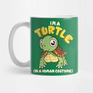 Im A Turtle In A Human Costume Mug